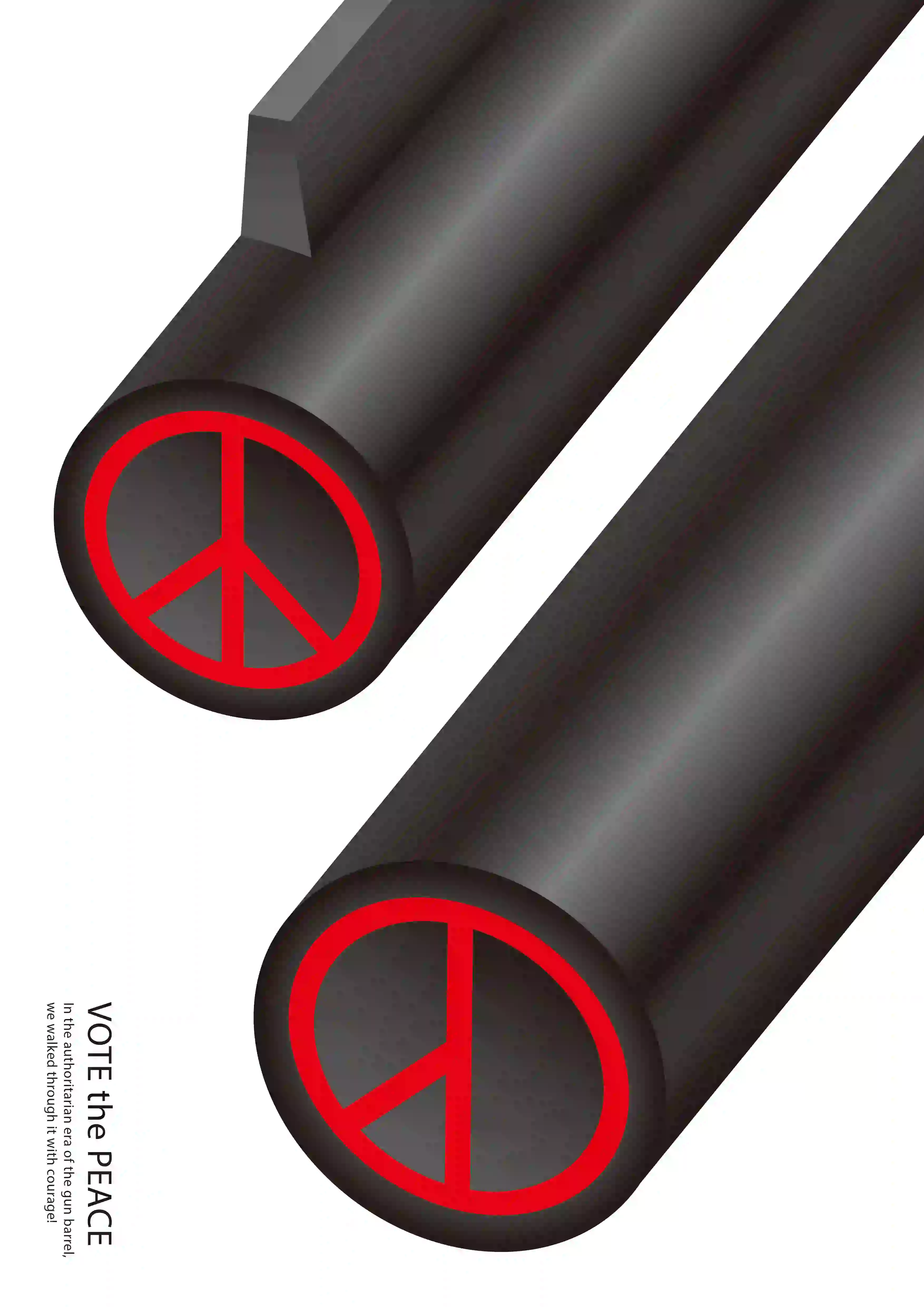 畫面中央為兩根黑色圓柱形物體，呈斜角排列，外觀光滑並帶有漸層陰影，類似槍管。兩個圓柱前端各嵌有紅色選票符號，線條清晰、位置居中。左側豎排黑色文字寫有「VOTE the PEACE」以及英文小字說明：「In the authoritarian era of the gun barrel, we walked through it with courage.」