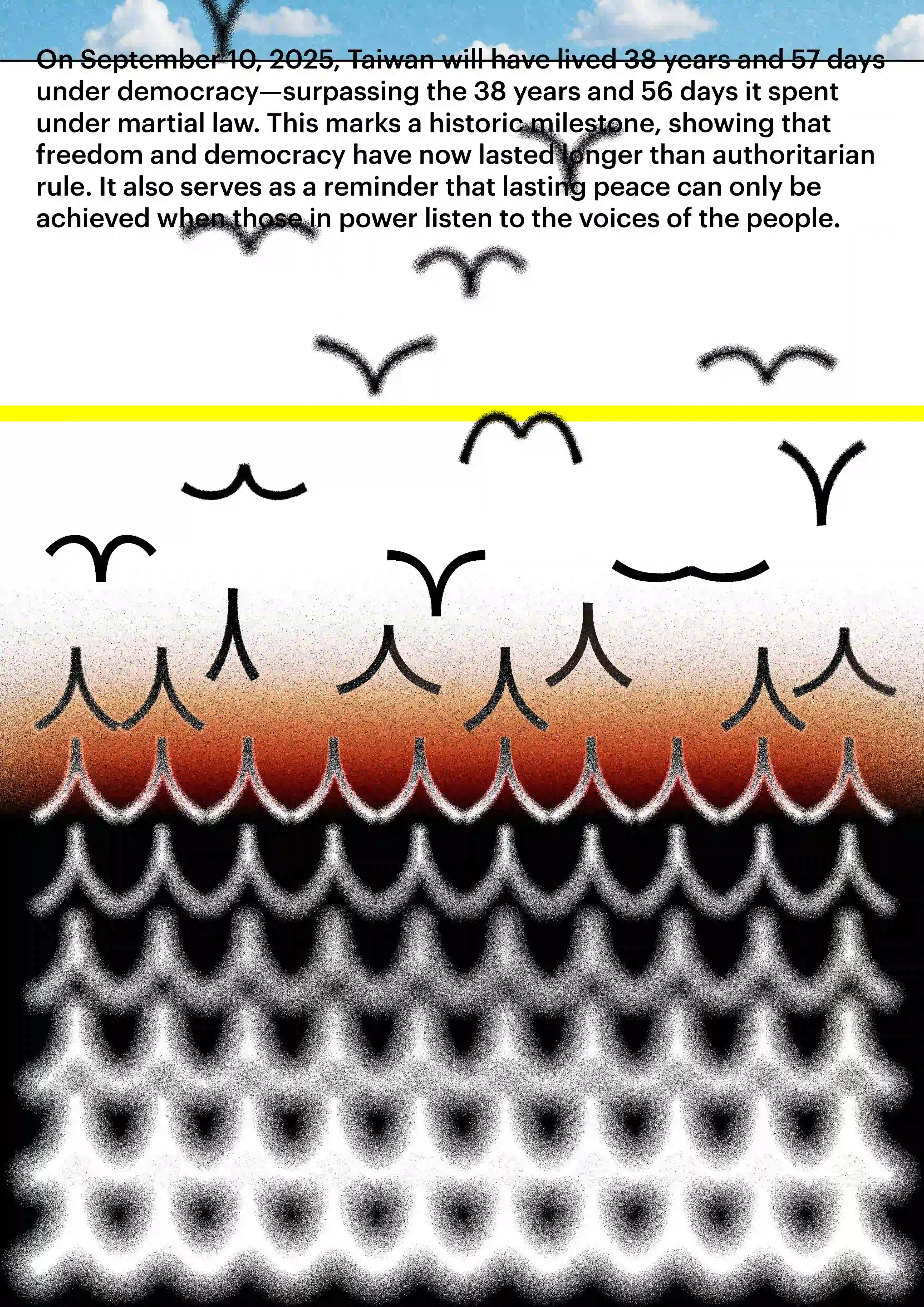 一張以漸層色彩和簡化圖形構成的海天景象插畫。畫面上方為藍天白雲，中間有一段英文文字，說明 2025 年 9 月 10 日台灣將首次民主統治時間超過戒嚴統治，象徵歷史性轉捩點。部分句子劃除線並被更新句覆蓋。文字下方有大量以黑色「V」與曲線構成的海鷗圖樣，排列密集，由上至下分別在白底、紅橘漸層底與黑底區域出現。中間以一條水平黃色線條區隔天與地。